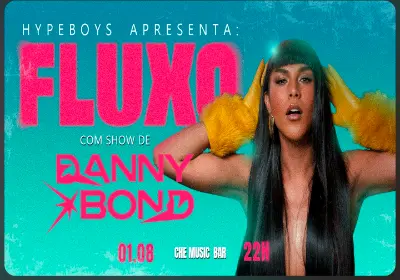 FLUXO COM DANNY BOND